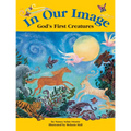 In Our Image: God's First Creatures