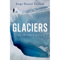 Glaciers: The Politics of Ice
