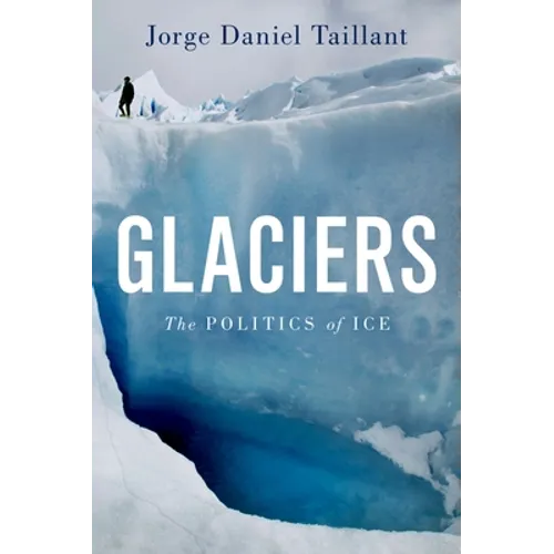 Glaciers: The Politics of Ice