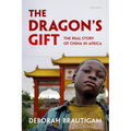 Dragon's Gift: The Real Story of China in Africa