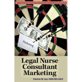 Legal Nurse Consultant Marketing