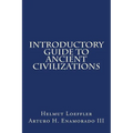 Introductory Guide to Ancient Civilizations