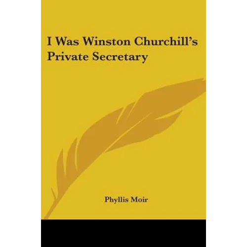 I Was Winston Churchill's Private Secretary
