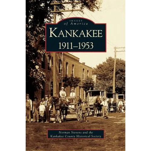 Kankakee: 1911-1953