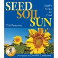 Seed, Soil, Sun: Earth's Recipe for Food