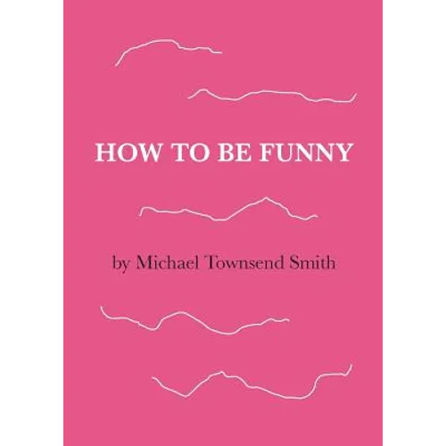 How to Be Funny