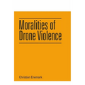 Moralities of Drone Violence