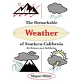 The Remarkable Weather of Southern California: Its Science and Subtleties