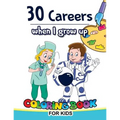 30 Careers When I Grow Up Coloring Book for Kids