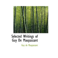 Selected Writings of Guy De Maupassant