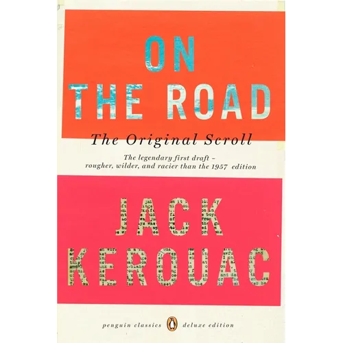 On the Road: The Original Scroll: (Penguin Classics Deluxe Edition)