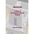Mikdash - A Tour of Jerusalem's Second Temple