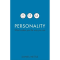 Personality: What Makes You the Way You Are