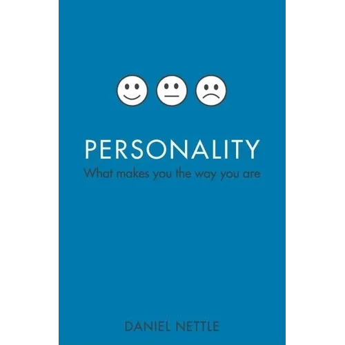 Personality: What Makes You the Way You Are