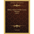Military History Of Pike County, Missouri (1915)