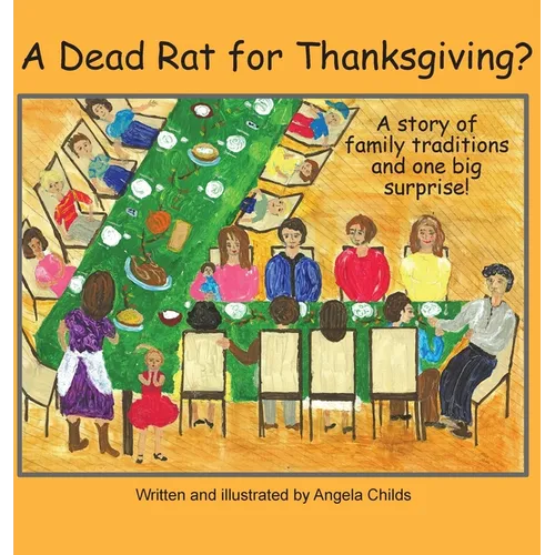 A Dead Rat for Thanksgiving?: A Story of Family Traditions ... and One Big Surprise