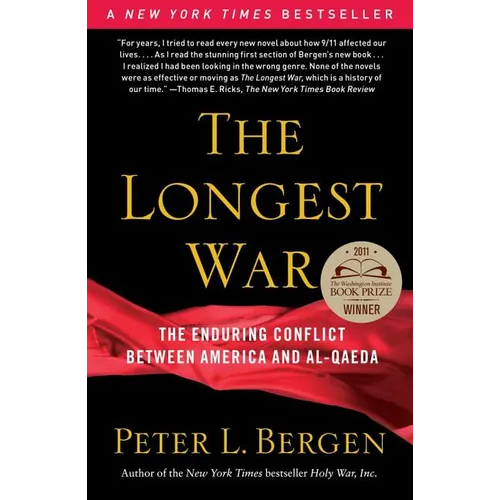 The Longest War: The Enduring Conflict Between America and Al-Qaeda