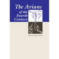 The Arians of the Fourth Century