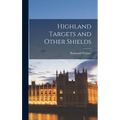 Highland Targets and Other Shields