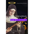The Life and Miracles of Saint Rita of Cascia: A Story of Faith and Devotion