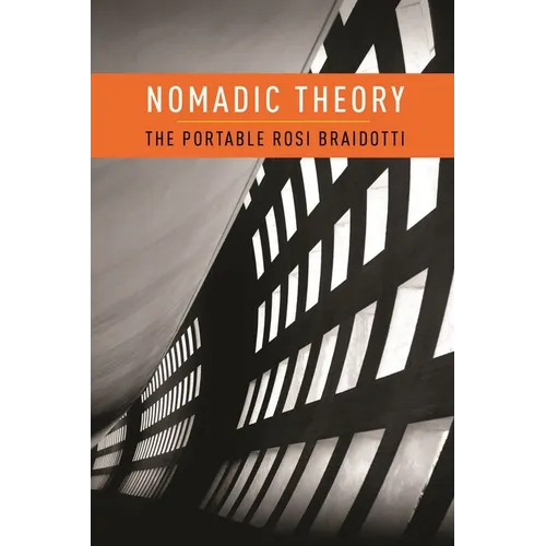 Nomadic Theory: The Portable Rosi Braidotti