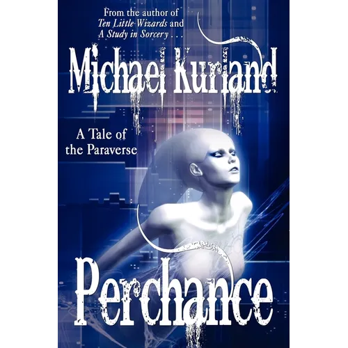 Perchance: A Tale of the Paraverse