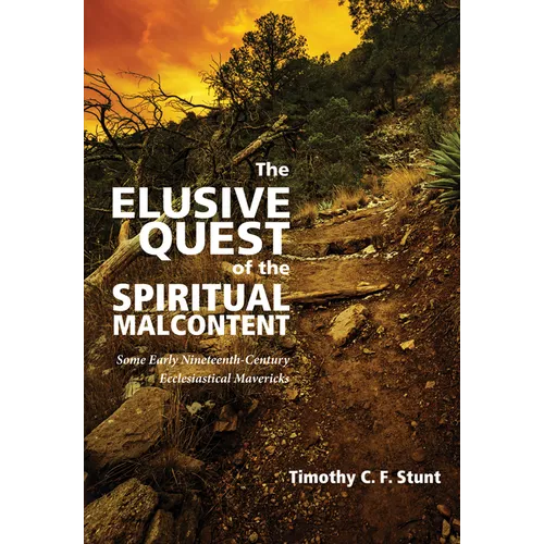 The Elusive Quest of the Spiritual Malcontent: Some Early Nineteenth-Century Ecclesiastical Mavericks