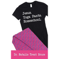 Jesus. Yoga Pants. Homeschool.