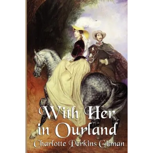 With Her in Ourland: The Sequel to Herland
