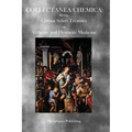 Collectanea Chemica: Being Certain Select Treatises on Alchemy and Hermetic Medicine