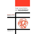 The Mastery of Movement