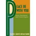 Peace Be with You: Christ's Benediction Amid Violent Empires