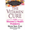 The Vitamin Cure for Women's Health Problems