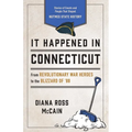 It Happened in Connecticut: Stories of Events and People That Shaped Nutmeg State History