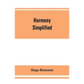 Harmony simplified: or, The theory of the tonal functions of chords