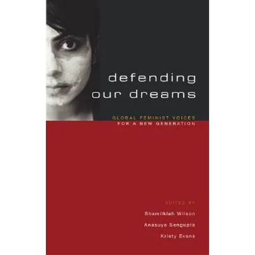 Defending Our Dreams: Global Feminist Voices for a New Generation