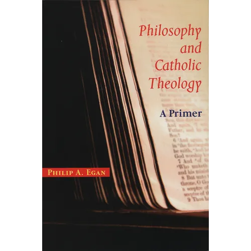 Philosophy and Catholic Theology: A Primer