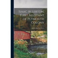 Isaac Allerton, First Assistant of Plymouth Colony