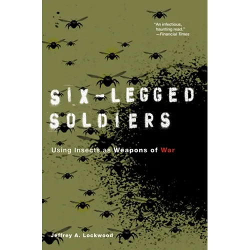 Six-Legged Soldiers: Using Insects as Weapons of War