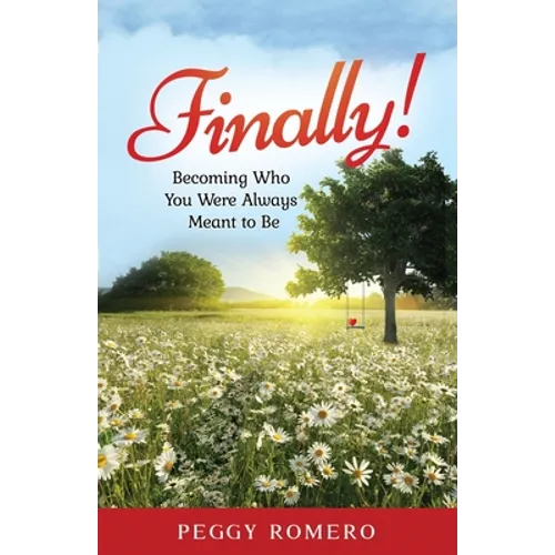 Finally!: Becoming Who You Were Always Meant to Be