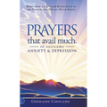 Prayers that Avail Much to Overcome Anxiety and Depression