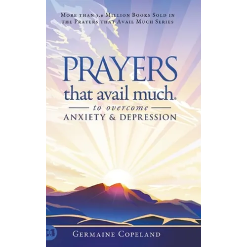 Prayers that Avail Much to Overcome Anxiety and Depression