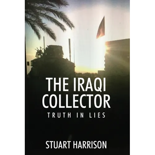 The Iraqi Collector: Truth In Lies