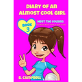 Diary of an Almost Cool Girl - Book 3: Meet The Cousins - (Hilarious Book for 8-12 year olds)