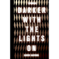 Darker with the Lights on