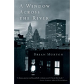 A Window Across the River