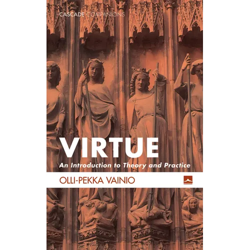 Virtue: An Introduction to Theory and Practice