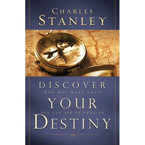 The Discover Your Destiny: God Has More Than You Can Ask or Imagine