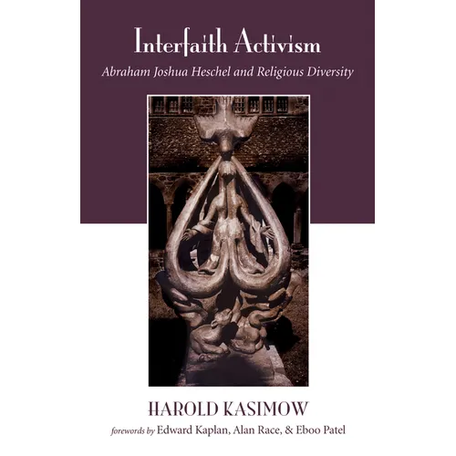 Interfaith Activism: Abraham Joshua Heschel and Religious Diversity