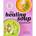 The Healing Soup Cookbook: Hearty Recipes to Boost Immunity and Restore Health